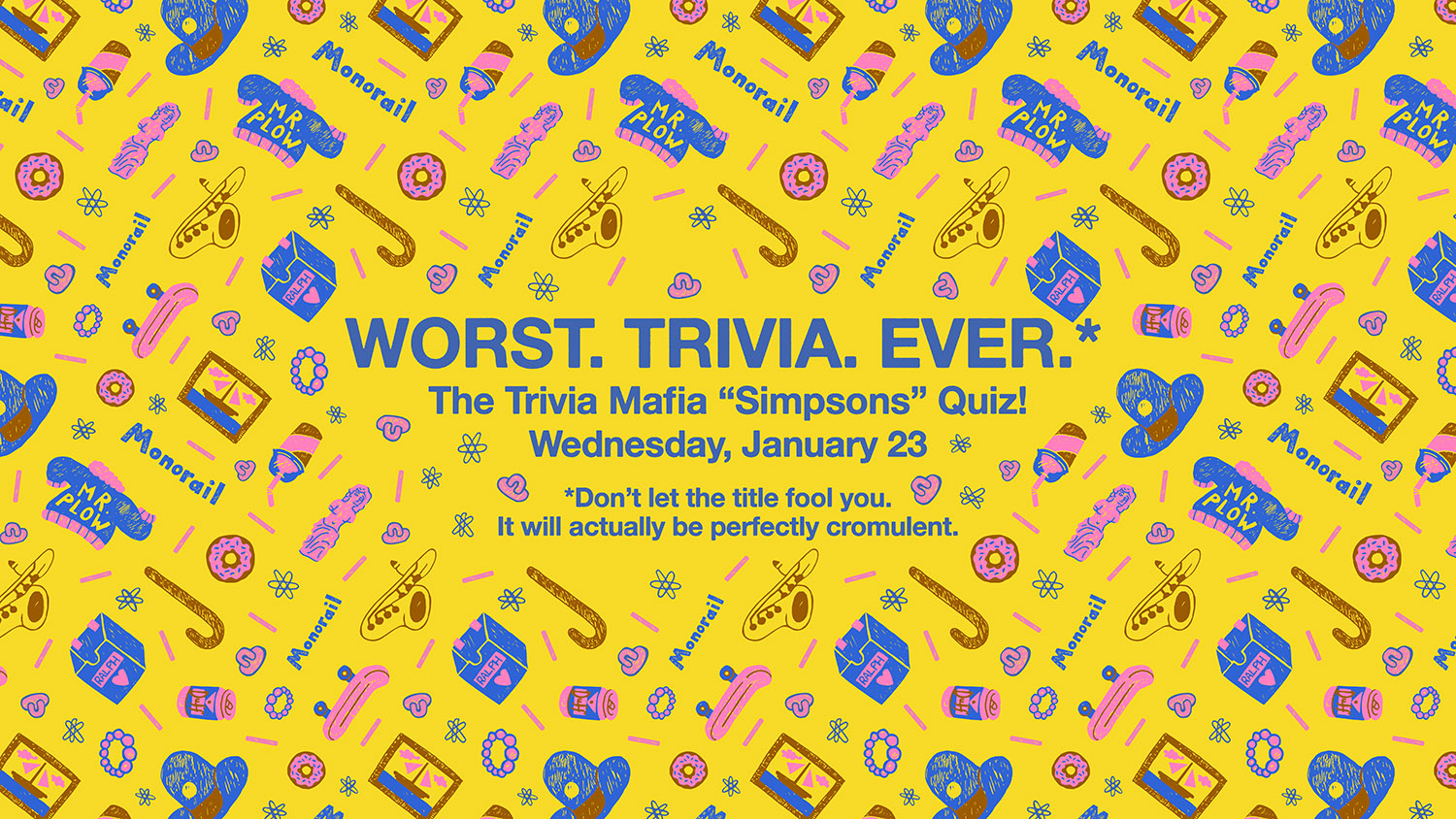 TRIVIA MAFIA THEME NIGHT: ‘Simpsons Quiz’ 7-9pm