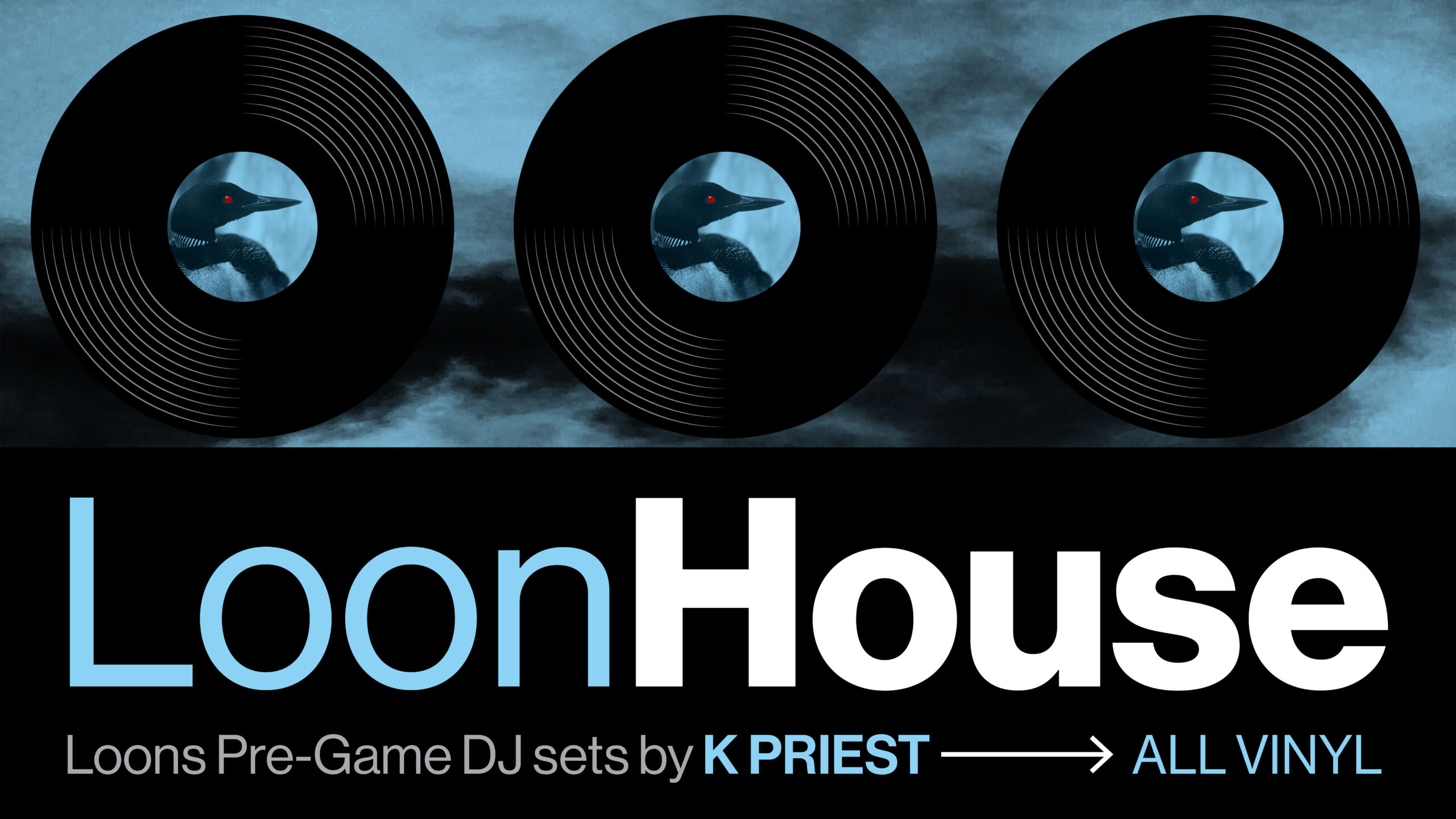 LOON HOUSE w/DJ K-Priest